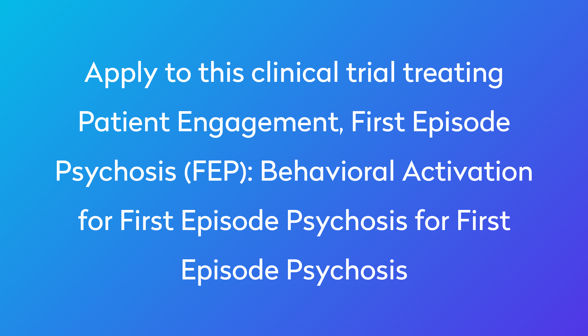 Behavioral Activation For First Episode Psychosis For First Episode ...